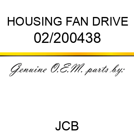 HOUSING FAN DRIVE 02/200438