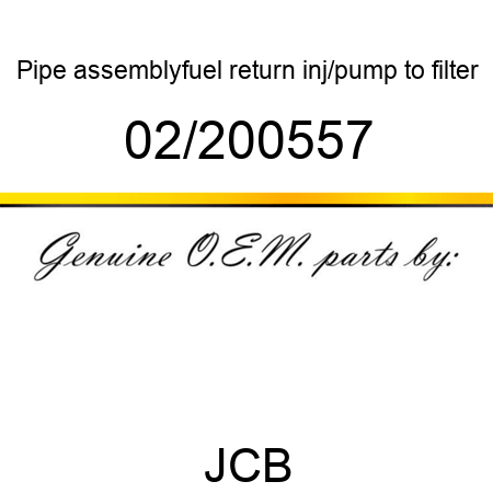 Pipe, assembly,fuel return, inj/pump to filter 02/200557