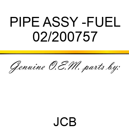 PIPE ASSY -FUEL 02/200757