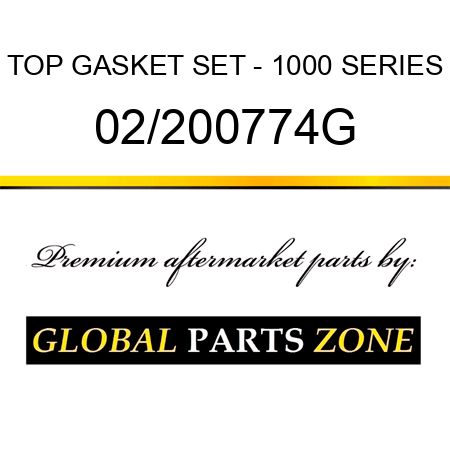 TOP GASKET SET - 1000 SERIES 02/200774G