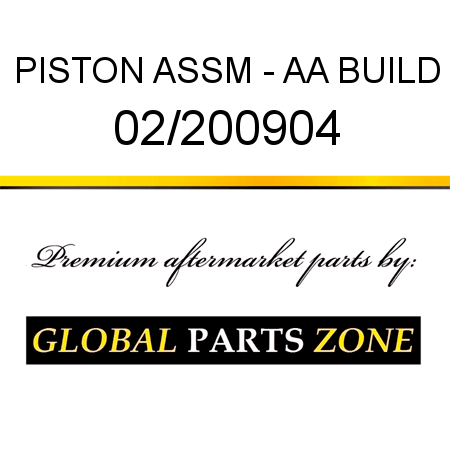 PISTON ASSM - AA BUILD 02/200904