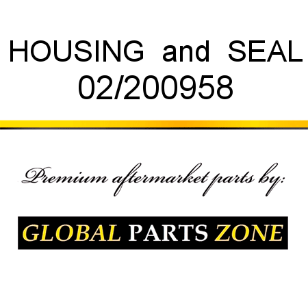 HOUSING & SEAL 02/200958