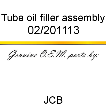 Tube, oil filler, assembly 02/201113