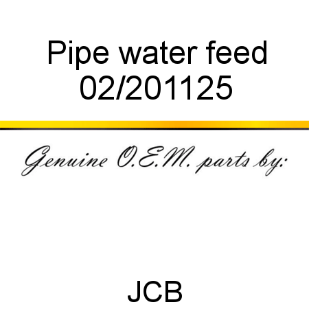 Pipe, water feed 02/201125