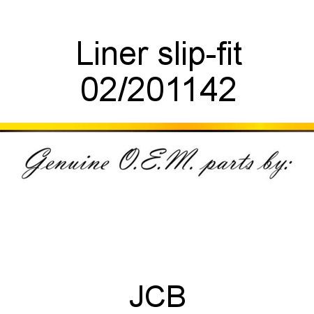Liner, slip-fit 02/201142