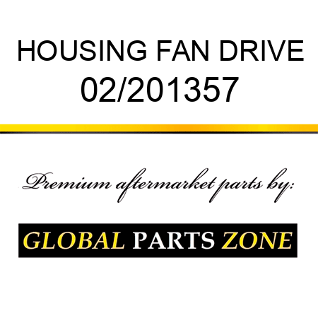 HOUSING FAN DRIVE 02/201357