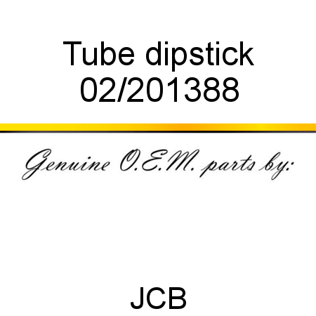 Tube, dipstick 02/201388