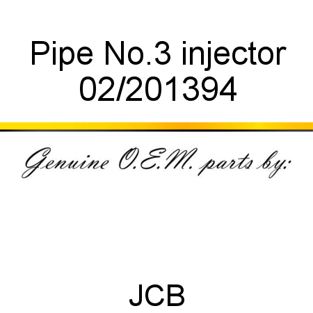 Pipe, No.3 injector 02/201394