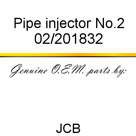Pipe, injector No.2 02/201832