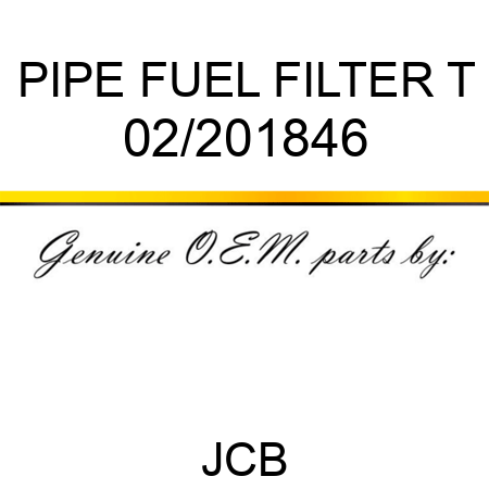 PIPE FUEL FILTER T 02/201846