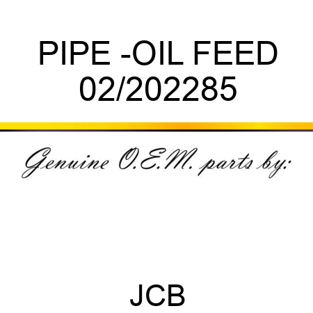 PIPE -OIL FEED 02/202285