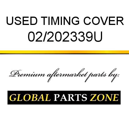 USED TIMING COVER 02/202339U