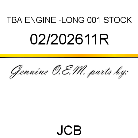 TBA, ENGINE -LONG, 001 STOCK 02/202611R