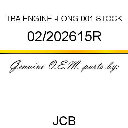 TBA, ENGINE -LONG, 001 STOCK 02/202615R