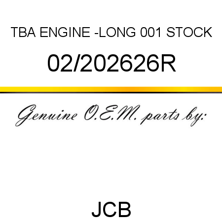 TBA, ENGINE -LONG, 001 STOCK 02/202626R