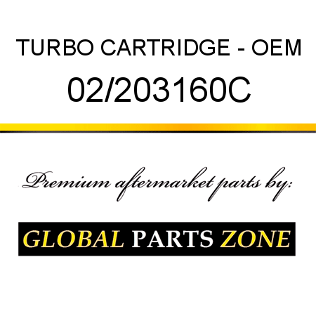 TURBO CARTRIDGE - OEM 02/203160C