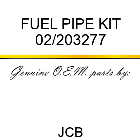 FUEL PIPE KIT 02/203277