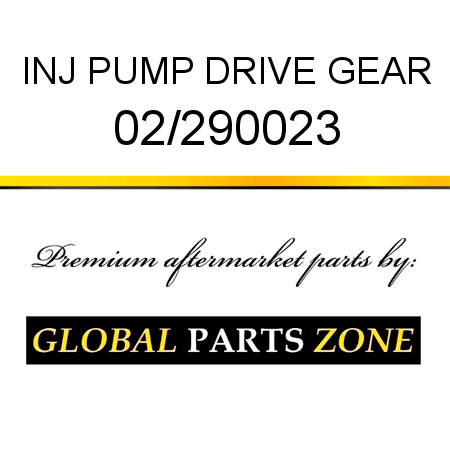 INJ PUMP DRIVE GEAR 02/290023