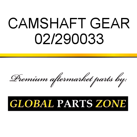 CAMSHAFT GEAR 02/290033