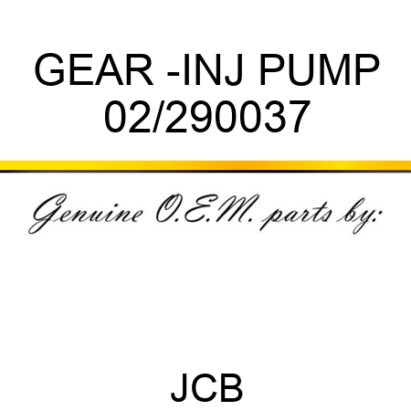 GEAR -INJ PUMP 02/290037