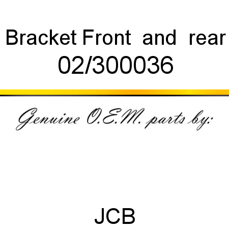 Bracket, Front & rear 02/300036