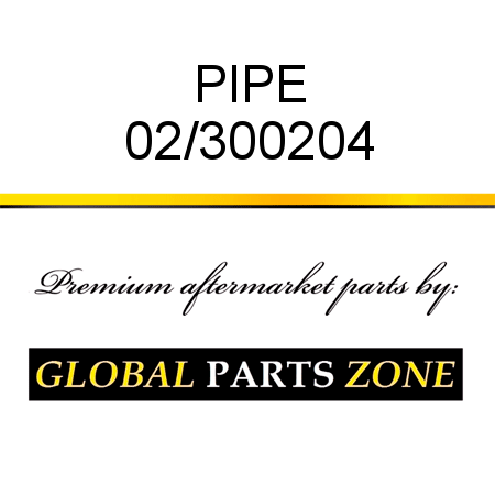 PIPE 02/300204