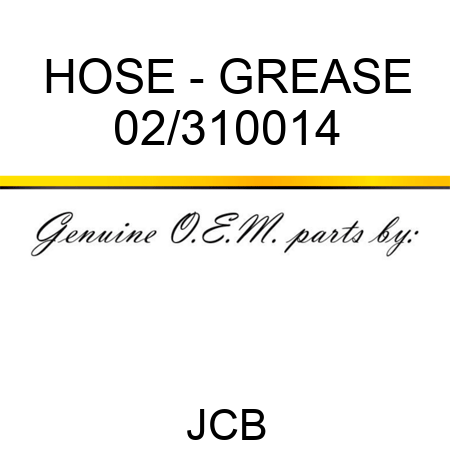 HOSE - GREASE 02/310014