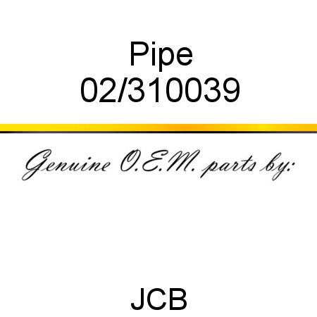 Pipe 02/310039