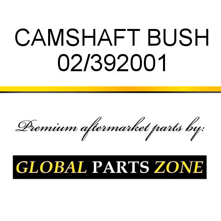 CAMSHAFT BUSH 02/392001