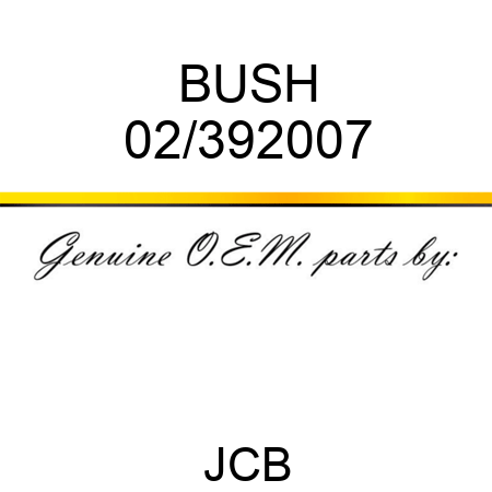 BUSH 02/392007