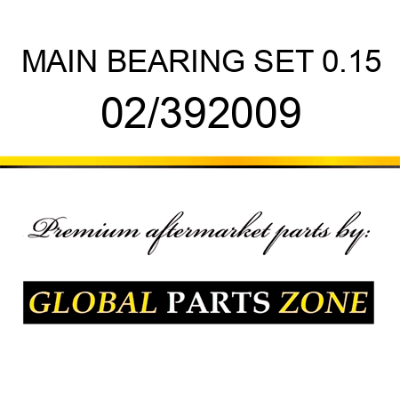 MAIN BEARING SET 0.15 02/392009