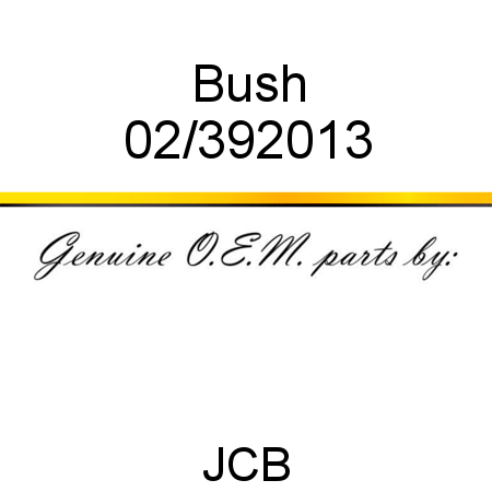 Bush 02/392013