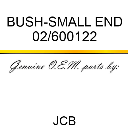 BUSH-SMALL END 02/600122