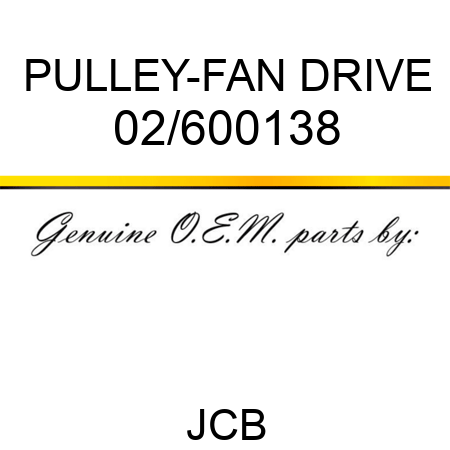 PULLEY-FAN DRIVE 02/600138