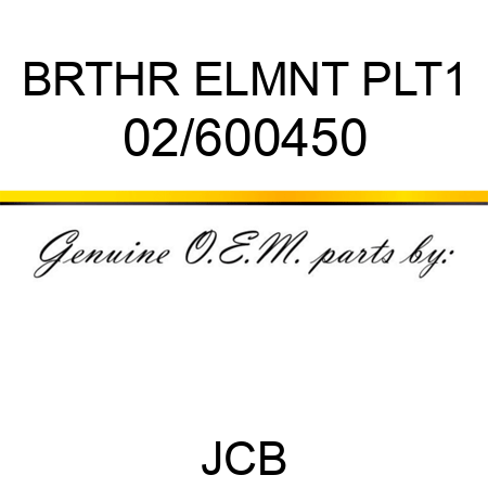 BRTHR ELMNT PLT1 02/600450