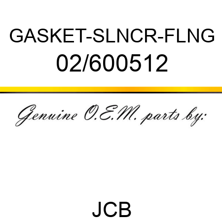 GASKET-SLNCR-FLNG 02/600512