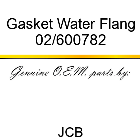 Gasket Water Flang 02/600782