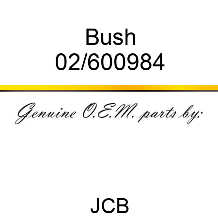 Bush 02/600984