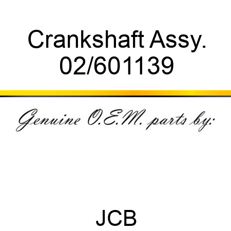 Crankshaft Assy. 02/601139