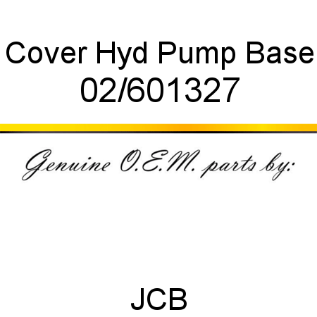 Cover, Hyd Pump Base 02/601327