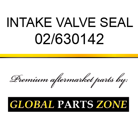 INTAKE VALVE SEAL 02/630142