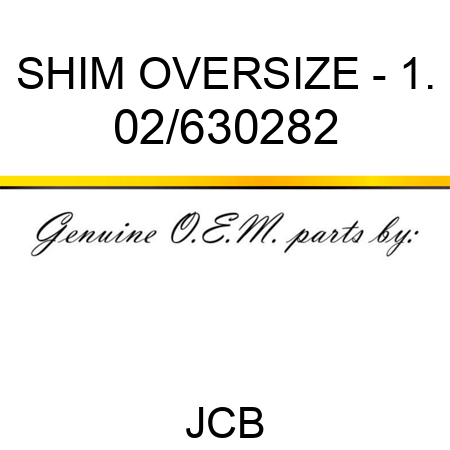 SHIM OVERSIZE - 1. 02/630282