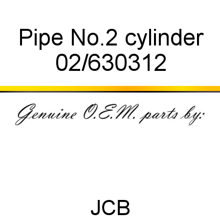 Pipe, No.2 cylinder 02/630312