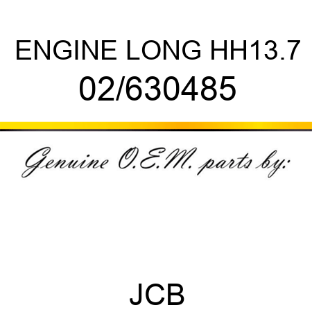 ENGINE LONG HH13.7 02/630485