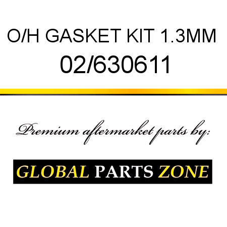 O/H GASKET KIT 1.3MM  02/630611