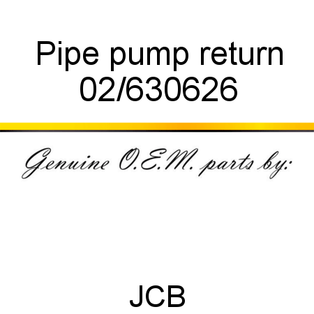 Pipe, pump return 02/630626