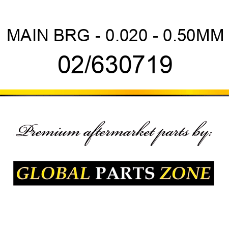 MAIN BRG - 0.020 - 0.50MM 02/630719