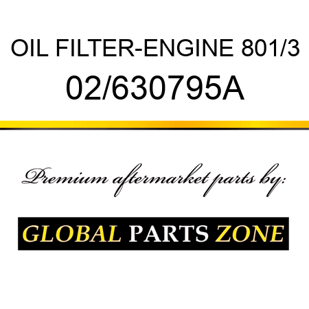 OIL FILTER-ENGINE 801/3 02/630795A