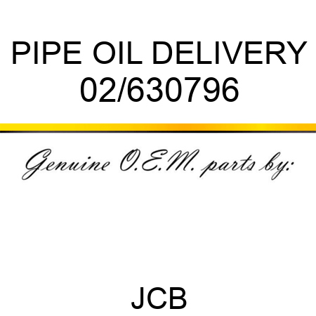 PIPE OIL DELIVERY 02/630796