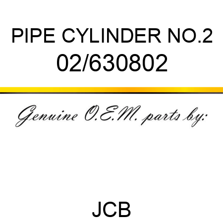 PIPE CYLINDER NO.2 02/630802